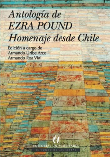 Antologia De Ezra Pound: Homenaje Desde Chile (edición En Es