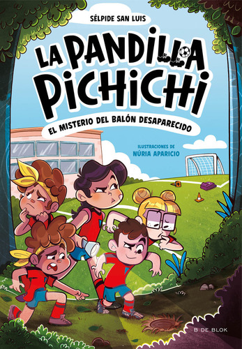 La Pandilla Pichichi 1 El Misterio Del Balon Desaparecido