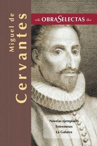 Miguel De Cervantes Obras Selectas - Cervantes Saavedra, Mig