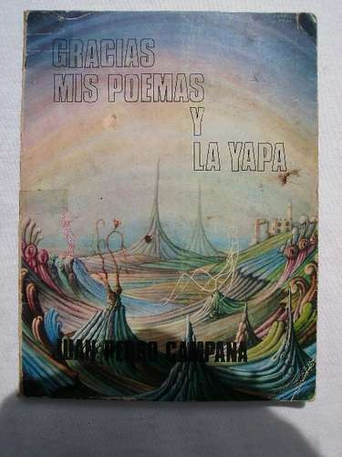 Gracias Mis Poemas Y La Yapa Por Juan Pedro Campana