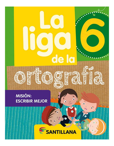 La Liga De La Ortografia 6 Santillana, de Capeluto, Elias. Editorial SANTILLANA, tapa blanda en español, 2020