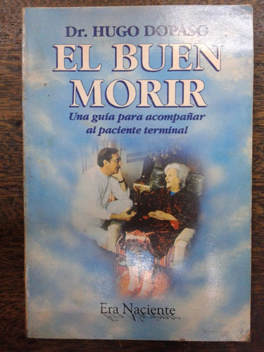 El Buen Morir * Paciente Terminal * Dr. Hugo Dopaso *