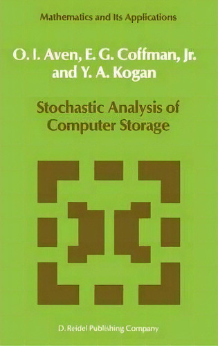 Stochastic Analysis Of Computer Storage, De O.i. Aven. Editorial Springer, Tapa Dura En Inglés