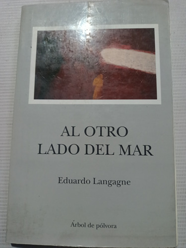 Al Otro Lado Del Mar Eduardo Langagne 