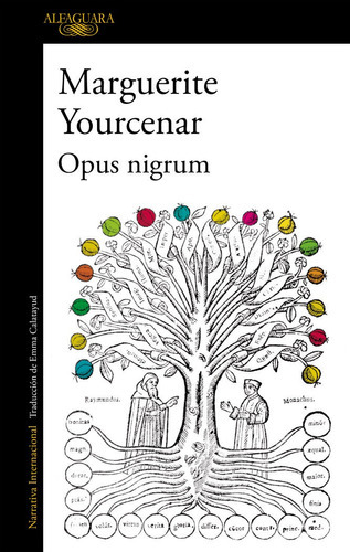 Opus Nigrum, De Yourcenar, Marguerite. Editorial Alfaguara, Tapa Blanda En Español