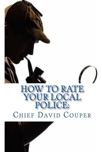 Libro: How To Rate Your Local Police: A User Guide For And