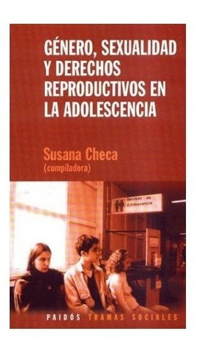 Libro Genero Sexualidad Y Derechos Reproductivos En La Adole