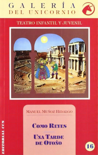 Como Reyes; Una Tarde De Otoño: Teatro infantil y juvenil, de Manuel Muñoz Hidalgo. Serie 8483165362, vol. 1. Editorial Eurolibros, tapa blanda, edición 2002 en español, 2002