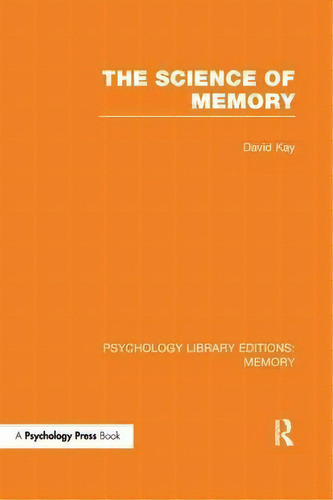 The Science Of Memory (ple: Memory), De David Kay. Editorial Taylor Francis Ltd, Tapa Blanda En Inglés