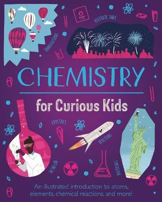 Libro Chemistry For Curious Kids : An Illustrated Introdu...