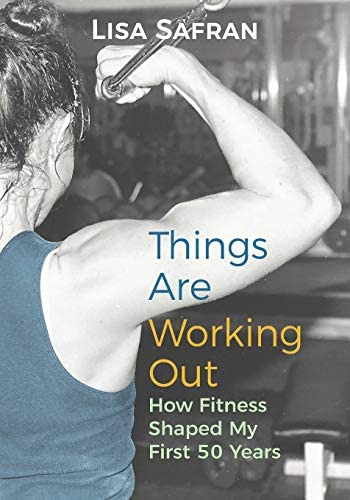 Libro: Things Are Working Out: How Fitness Shaped My First