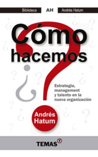 Como Hacemos? - Andres Hatum