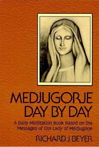 Medjugorje Day By Day - Fr. Richard J. Beyer (paperback)