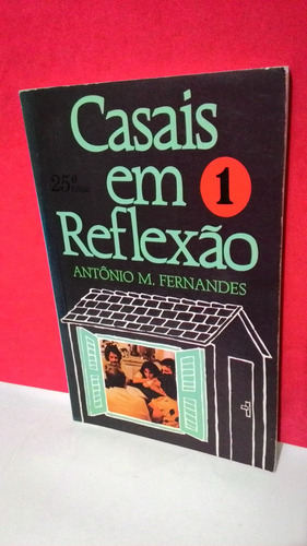 Livro Casais Em Reflexão - Antônio M Fernandes