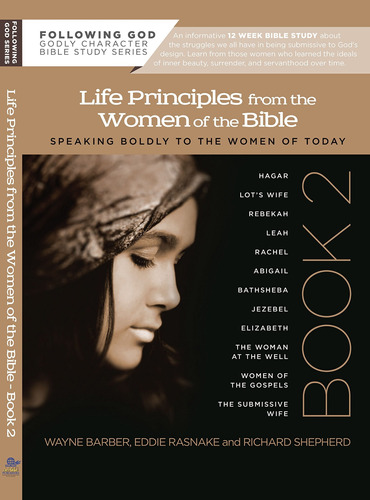 Learning Life Principles From The Women Of The Bible