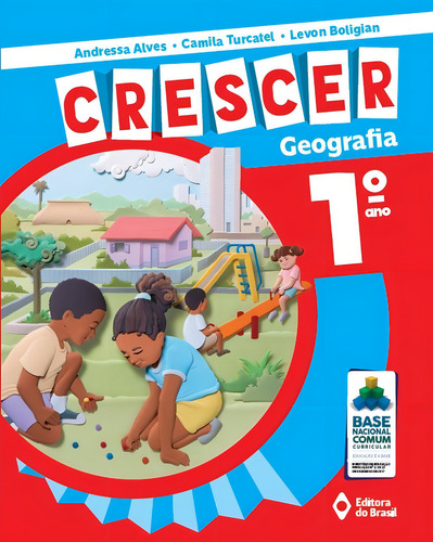Crescer Geografia - 1º Ano - Ensino fundamental I, de Alves, Andressa. Crescer Editorial Editora do Brasil, capa mole em português, 2018