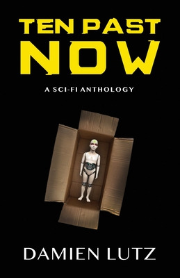 Libro Ten Past Now: A Sci-fi Anthology - Lutz, Damien