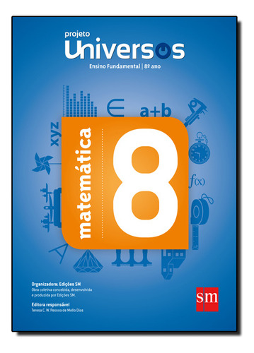 Matemática - Projeto Universos - 8º Ano, De Teresa  C. W. Pessoa De Mello Dias. Editorial Sm Didaticos, Tapa Dura En Português