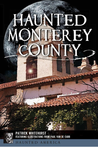 Haunted Monterey County Nuevo