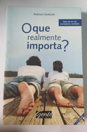 Livro - O Que Realmente Importa? - Anderson Cavalcante