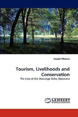 Libro Tourism, Livelihoods And Conservation - Joseph Mbaiwa