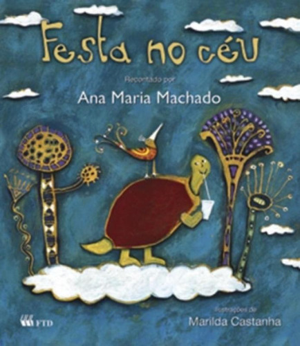 Festa no céu, de Ana María Machado. Editora FTD (PARADIDATICOS), capa mole em português