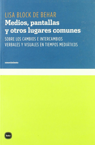 Medios, Pantallas Y Otros Lugares Comunes