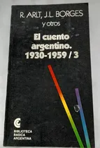 Comprar Cuento Argentino 1930 1959 3 De Arlt Borges Otros - Ceal