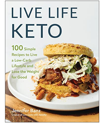Book : Live Life Keto 100 Simple Recipes To Live A Low-carb