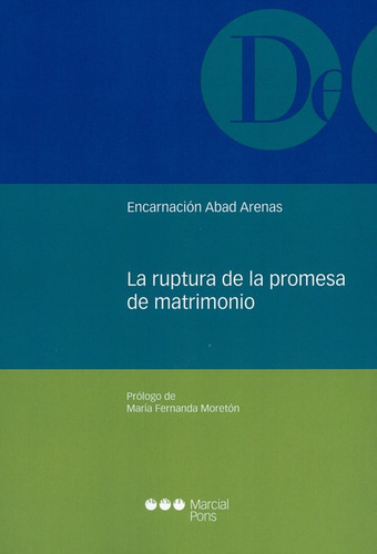 La Ruptura De La Promesa De Matrimonio, De Abad Arenas, Encarnación. Editorial Marcial Pons, Tapa Blanda, Edición 1 En Español, 2014