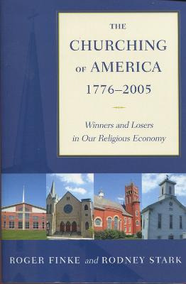 Libro The Churching Of America, 1776-2005 : Winners And L...