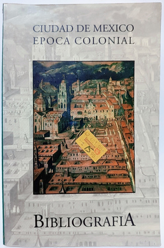 Ciudad De México Epoca Colonial Bibliografía