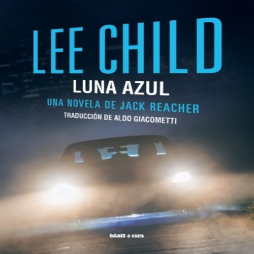 Lee Child Luna Azul Novela De Jack Reacher Blatt & Ríos