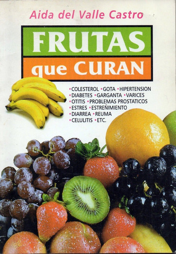 Frutas Que Curan                       Aida Del Valle Castro