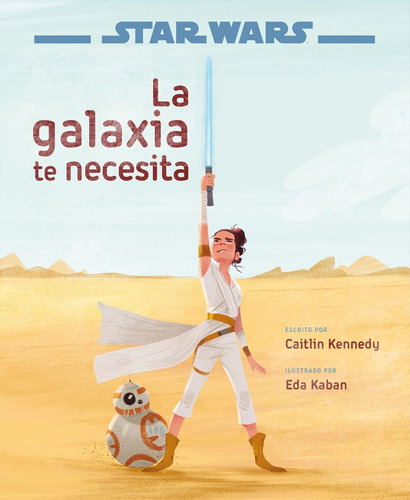 Star Wars: El Ascenso De Skywalker. La Galaxia Te Necesit...