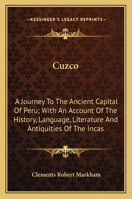 Libro Cuzco: A Journey To The Ancient Capital Of Peru; Wi...