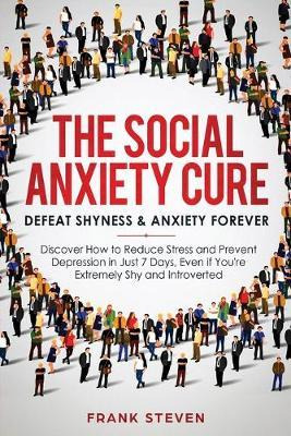 Libro The Social Anxiety Cure : Defeat Shyness & Anxiety ...