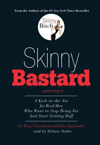Libro: Skinny Bastard: A Kick In The Ass For Real Men Who To