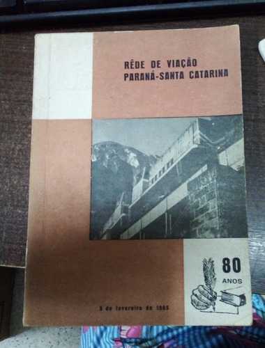 Livro Rêde De Viação Paraná - Santa Catarina - Ivo Haroldo Friedrich [1965]