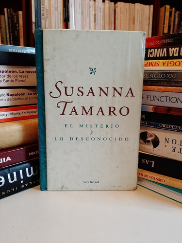 El Misterio Y Lo Desconocido, Susanna Tamaro, Wl.