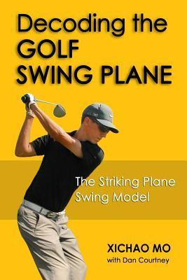 Libro Decoding The Golf Swing Plane - Xichao Mo