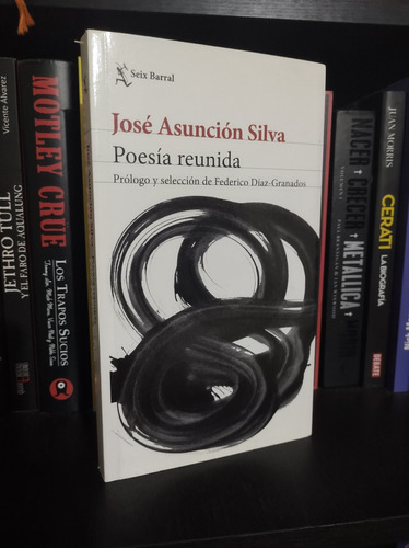 Poesía Reunida José Asunción Silva