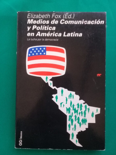 Libro: Medios De Comunicación Y Política En América Latina