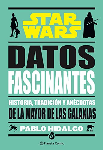 Star Wars Datos Fascinantes: Historia Tradicion Y Anecdotas