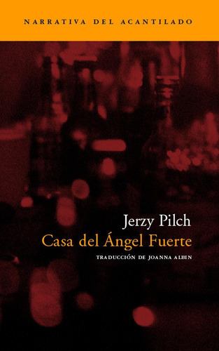 Casa Del Ángel Fuerte, de Jerzy Pilch. Editorial Acantilado, tapa blanda en español