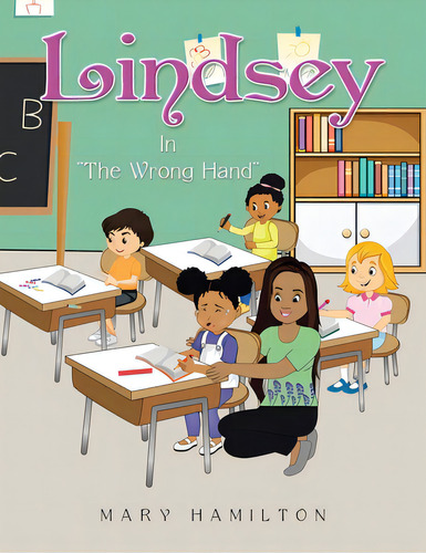 Lindsey: In The Wrong Hand, De Hamilton, Mary. Editorial Authorhouse, Tapa Blanda En Inglés