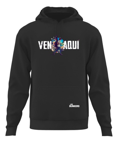 Hoodie Los Bunkers Tour Ven Aqui Banda Chilena Rock Unisex