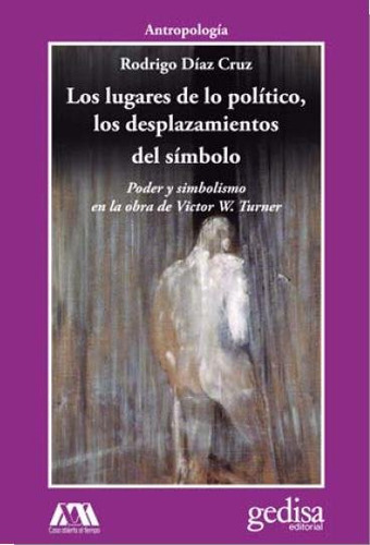 Los Lugares De Lo Político, Los Desplaz... (libro Original)