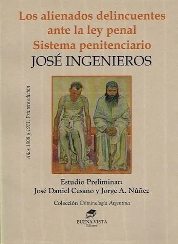 Los Alienados Delincuentes Ante La Ley Penal, De Ingenieros Jose. Editorial Buena Vista Editores, Tapa Blanda En Español