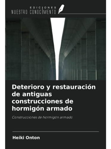 Libro: Deterioro Y Restauración De Antiguas Construcciones D